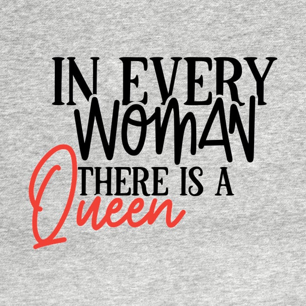 In Every Woman There Is A Queen | Women Empowerment Shirt | Feminist Tee | Human Rights Shirt | Rights Shirt For Women by Azz4art